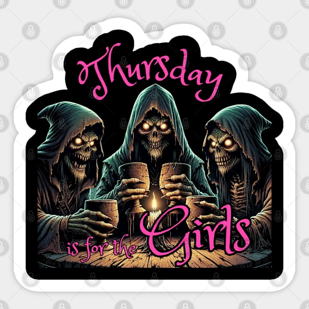 Thursday is for the *GIRLS* Sticker by Roasted Ficus